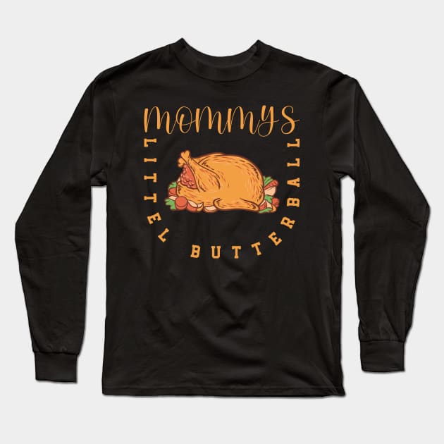 Mommys little butterball Long Sleeve T-Shirt by MZeeDesigns